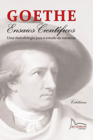 Title: GOETHE - Ensaios científicos: Uma metodologia para o estudo da natureza, Author: J. W. von Goethe