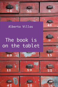 Title: The book is on the tablet, Author: Alberto Villas