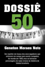 Dossiê 50: Um repórter em busca dos onze jogadores que entraram em campo para serem campeões do mundo em 1950, mas se tornaram personagens do maior drama da história do futebol brasileiro