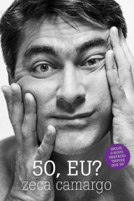 Title: 50, eu?, Author: Zeca Camargo