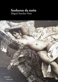 Title: Senhoras da noite, Author: Miguel Sanches Neto