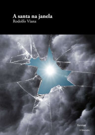 Title: A santa na janela, Author: Rodolfo Viana