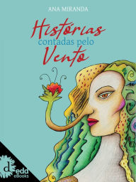Title: Histórias contadas pelo vento, Author: Ana Miranda