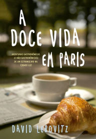 Title: A doce vida em Paris, Author: David Lebovitz