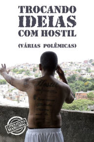 Title: Trocando ideias com Hostil, Author: Hostil