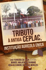 Title: Tributo à antiga ceplac, Author: José Alexandre de Souza Menezes
