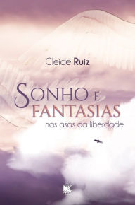 Title: Sonho e fantasias, Author: Cleide Ruiz