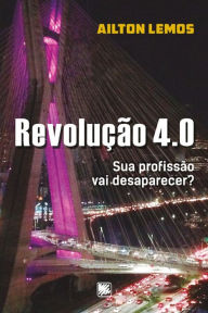Title: Revolução 4.0, Author: Ailton Lemos