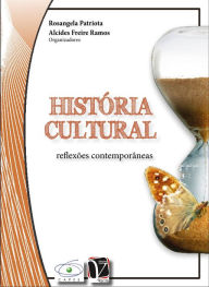 Title: História Cultural: reflexões contemporâneas, Author: Rosangela Patriota