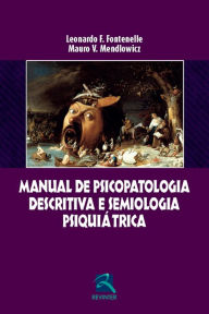 Title: Manual de psicopatologia descritiva e semiologia psiquiátrica, Author: Leonardo F. Fontenelle