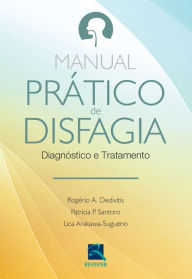 Title: Manual prático de disfagia, Author: Rogério A. Dedivitis