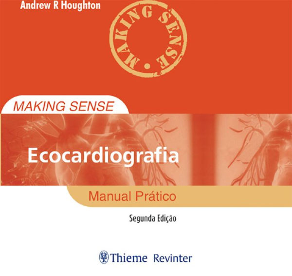 Making Sense Ecocardiografia: Manual Prático