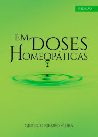 Title: Em Doses Homeopáticas, Author: Gilberto Ribeiro Vieira