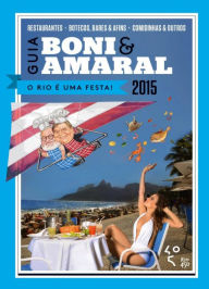 Title: Guia Boni & Amaral: O Rio é uma festa!, Author: Ricardo Amaral