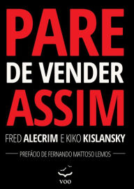 Title: Pare de Vender Assim, Author: Kiko Kislansky
