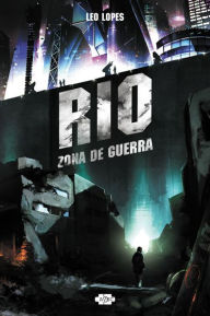 Title: RIO: Zona de Guerra (español), Author: Leo Lopes