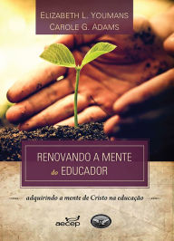 Title: Renovando a mente do educador, Author: Elizabeth L. Youman