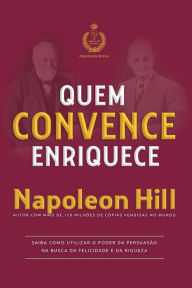 Title: Quem Convence Enriquece, Author: Napoleon Hill