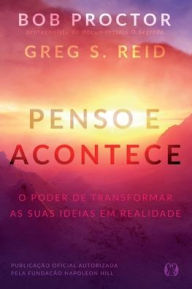 Title: Penso e Acontece, Author: Bob Proctor