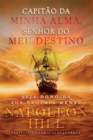 Title: CapitÃ¯Â¿Â½o da Minha Alma, Senhor do meu Destino, Author: Napoleon Hill