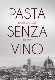 Title: Pasta senza vino, Author: Eduardo Krause
