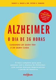 Title: Alzheimer: o dia de 36 horas: Cuidando de quem tem e de quem cuida, Author: Nancy L. Mace