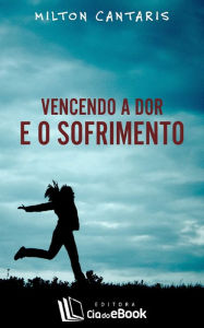 Title: Vencendo a dor e o sofrimento, Author: Jane Bluestein Ph.D.