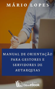 Title: Manual de orientação para gestores e servidores de autarquias, Author: Mário Lopes