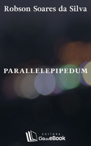 Title: Parallelepipedum, Author: Robson Soares da Silva