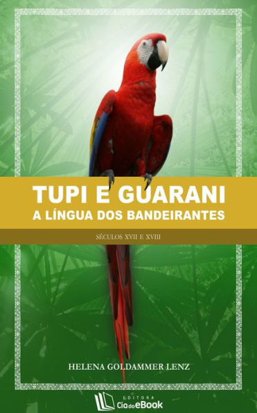 Tupi e Guarani : A língua dos bandeirantes
