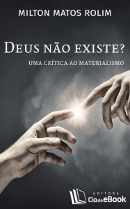 Title: Deus não existe? : Uma crítica ao materialismo, Author: North