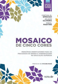 Title: Mosaico de cinco cores: Princípios orientadores para os processos de ensino e aprendizagem na educação superior, Author: Vidal Martins