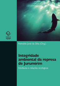 Title: Integridade ambiental da represa de jurumirim, Author: Reinaldo José da Silva