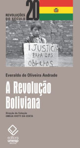 Title: A revolução boliviana, Author: Everaldo de Oliveira Andrade