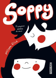 Title: Soppy: Os pequenos detalhes do amor, Author: Philippa Rice
