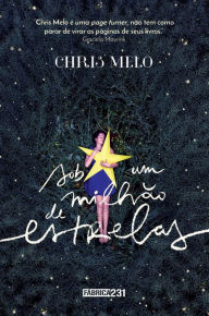 Title: Sob um milhão de estrelas, Author: Chris Melo