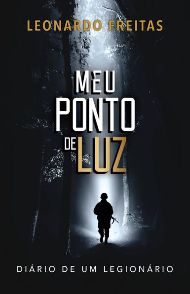 MEU PONTO DE LUZ: DIÁRIO DE UM LEGIONÁRIO