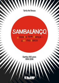 Title: Sambalanço, a Bossa Que Dança - Um Mosaico, Author: Tarik de Souza