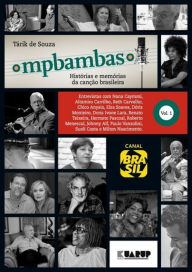 Title: MPBambas - Volume 1: Histórias e Memórias da Canção Brasileira, Author: Tarik de Souza