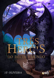 Title: Três Heróis, Author: J. F. Oliveira