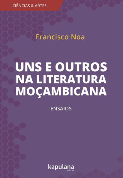 Uns e outros na literatura moçambicana: Ensaios