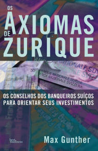 Title: Os Axiomas de Zurique, Author: Max Gunther