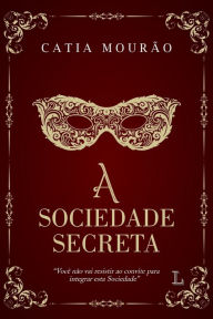 Title: A sociedade secreta, Author: Catia Mourão