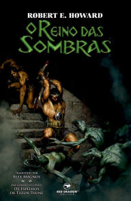 Title: O Reino das Sombras, Author: Robert E. Howard