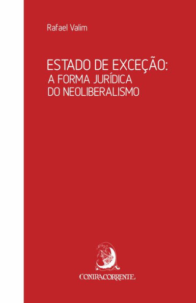 Estado de exceção: a forma jurídica do neoliberalismo