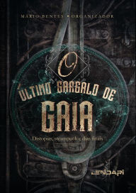 Title: O último gargalo de Gaia: Distopias, steampunk e dias finais, Author: Mário Bentes