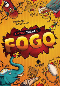 Title: A Minha Turma é Fogo, Author: Arnaldo Devianna