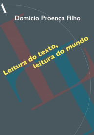 Title: Leitura do texto, leitura do mundo, Author: Domicio Proença Filho