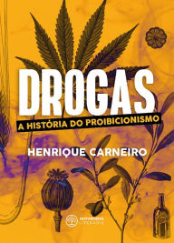 Title: Drogas: A história do proibicionismo, Author: Henrique Carneiro
