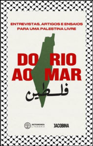 Title: Do rio ao mar: entrevistas, artigos e ensaios para uma Palestina livre, Author: Ilan Pappe